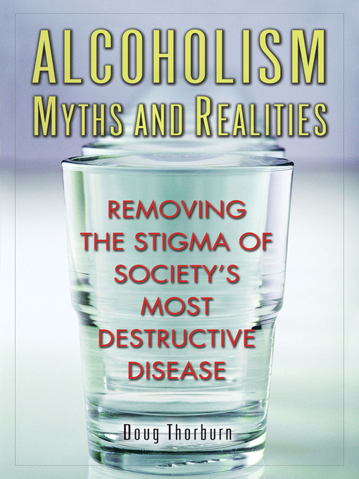 Title details for Alcoholism Myths and Realities by Doug Thorburn - Available